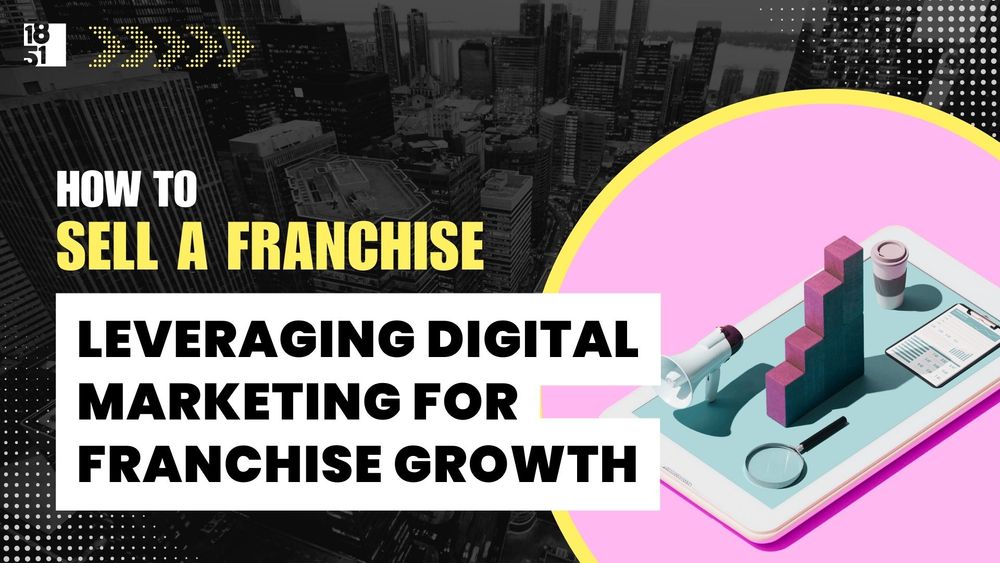 Leveraging Digital Marketing for Franchise Growth