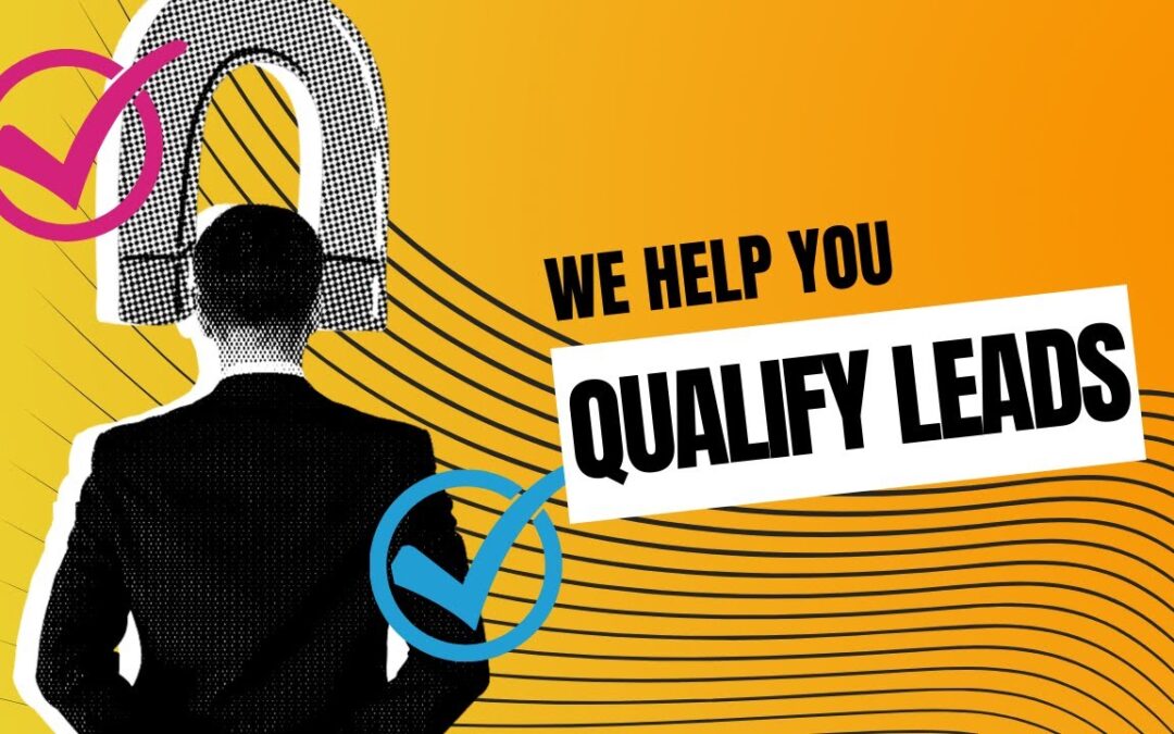 We Help You Qualify Leads