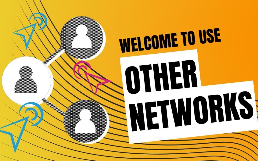 Welcome to Use Other Networks