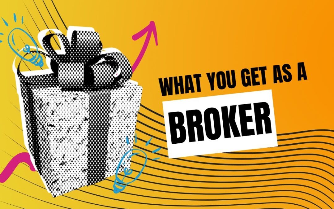 What You Get as Broker