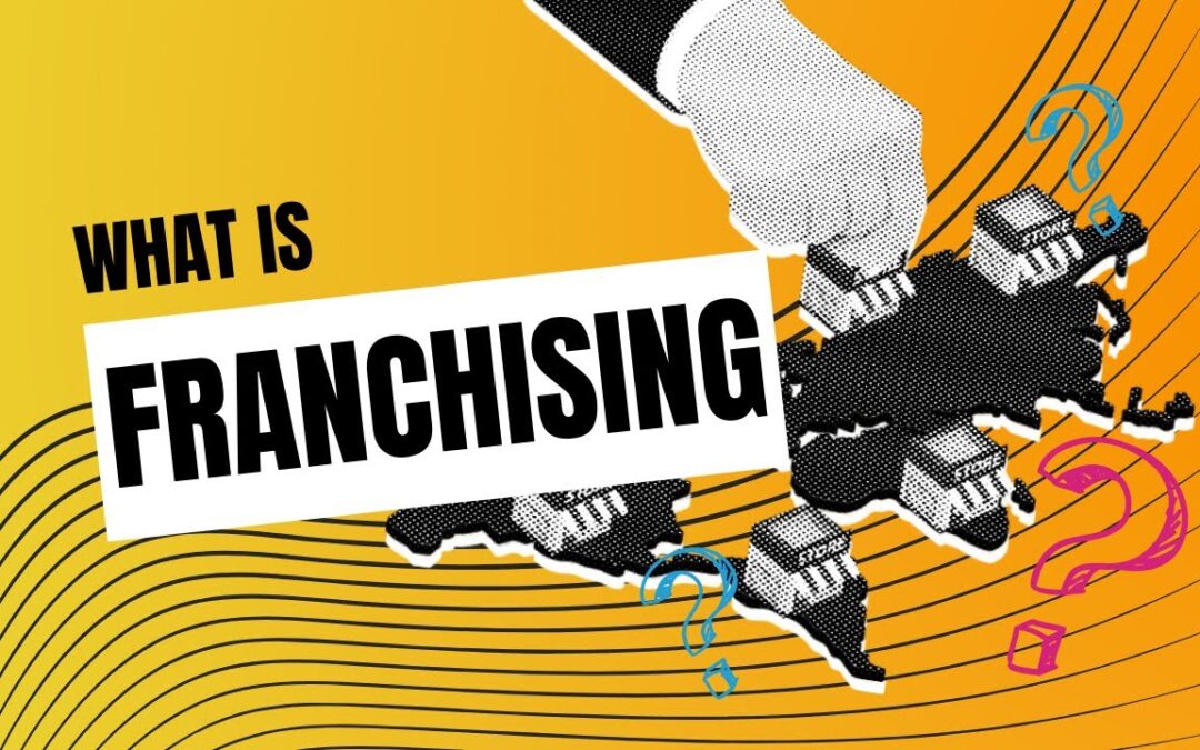 What is Franchising?